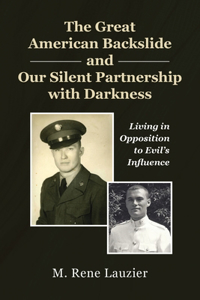 Great American Backslide and Our Silent Partnership with Darkness