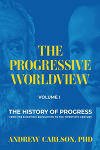 Progressive Worldview, Volume 1