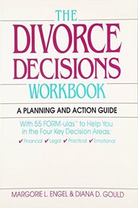 Divorce Decisions Workbook: A Planning and Action Guide to the Practical Side of Divorce