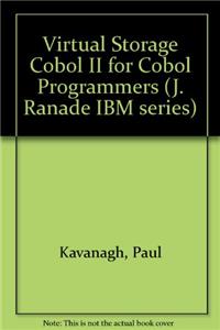 Virtual Storage Cobol II for Cobol Programmers (J. Ranade IBM series)