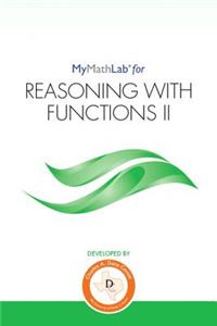 (texas Customers Only) Mylab Math for Reasoning with Functions II -- Student Access Kit