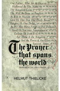 Prayer That Spans the World: Sermons on the Lord's Prayer