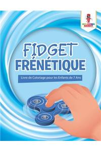 Fidget Frénétique