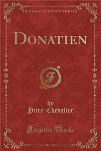 Donatien, Vol. 2 (Classic Reprint)