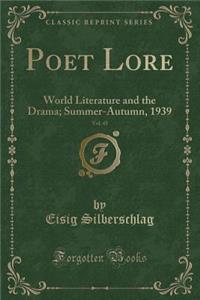 Poet Lore, Vol. 45: World Literature and the Drama; Summer-Autumn, 1939 (Classic Reprint)