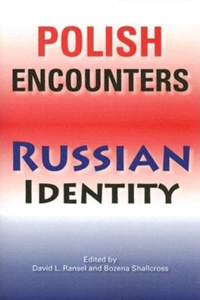 Polish Encounters, Russian Identity