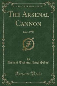 The Arsenal Cannon: June, 1925 (Classic Reprint)
