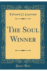 The Soul Winner (Classic Reprint)