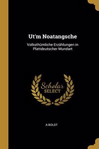 Ut'm Noatangsche