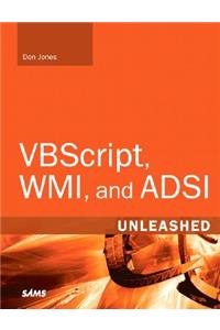 VBScript, WMI, and ADSI Unleashed