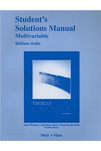 Student Solutions Manual, Multivariable, for Thomas' Calculus and Thomas' Calculus: Early Transcendentals