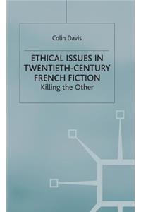 Ethical Issues in Twentieth Century French Fiction