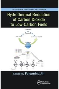 Hydrothermal Reduction of Carbon Dioxide to Low-Carbon Fuels