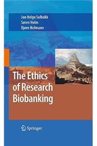 Ethics of Research Biobanking