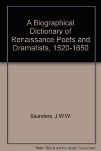 A Biographical Dictionary of Renaissance Poets and Dramatists, 1520-1650