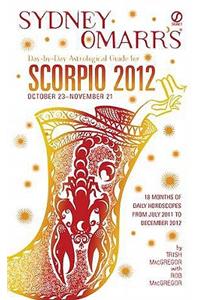 Sydney Omarr's Day-by-Day Astrological Guide for Scorpio 2012