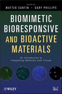 Biomimetic, Bioresponsive, and Bioactive Materials