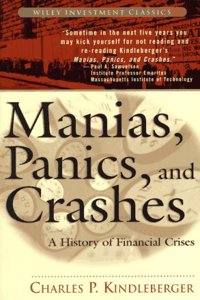 Manias, Panics and Crashes: A History of Financial Crisis: A History of Financial Crises (Wiley Investment Classics)