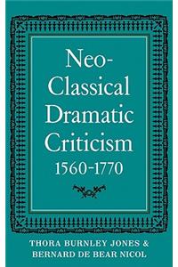 Neo-Classical Dramatic Criticism 1560-1770