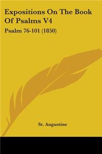 Expositions On The Book Of Psalms V4