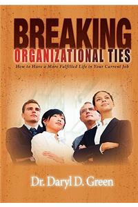 Breaking Organizational Ties