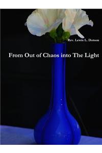 From Out of Chaos into The Light