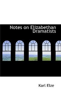 Notes on Elizabethan Dramatists