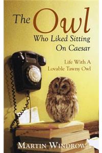 The Owl Who Liked Sitting on Caesar