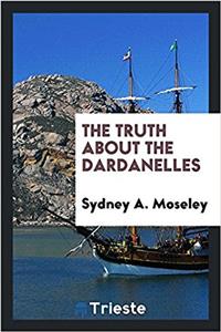 The truth about the Dardanelles