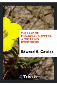 The Law of Financial Success: A Working Hypothesis for the Practical ...