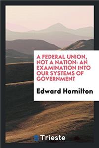 A Federal Union, Not a Nation