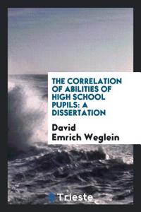 Correlation of Abilities of High School Pupils
