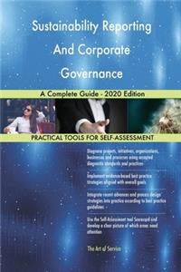 Sustainability Reporting And Corporate Governance A Complete Guide - 2020 Edition