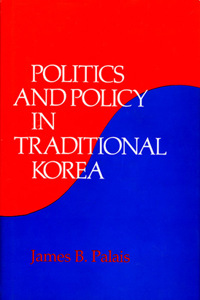 Politics and Policy in Traditional Korea