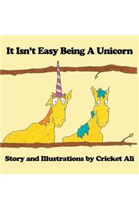 It Isn't Easy Being A Unicorn