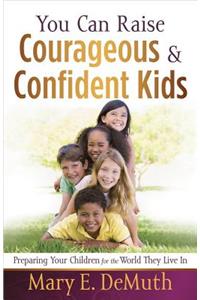 You Can Raise Courageous & Confident Kids