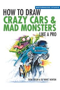 How to Draw Crazy Cars & Mad Monsters Like a Pro