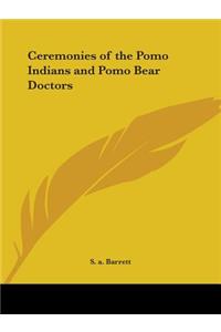 Ceremonies of the Pomo Indians and Pomo Bear Doctors