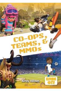 Co-Ops, Teams, and Mmos