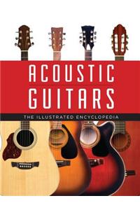 Acoustic Guitars: The Illustrated Encyclopedia