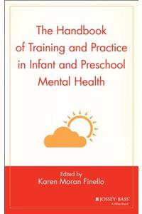 Handbook of Training and Practice in Infant and Preschool Mental Health