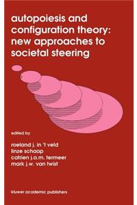 Autopoiesis and Configuration Theory: New Approaches to Societal Steering