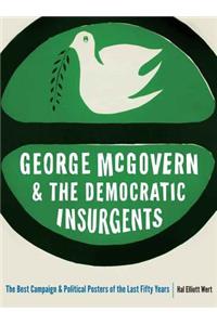 George McGovern and the Democratic Insurgents