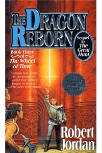 The Dragon Reborn: Book Three of 'the Wheel of Time'
