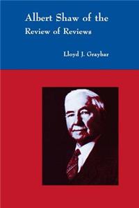 Albert Shaw of the Review of Reviews