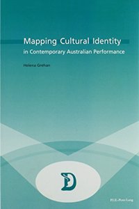 Mapping Cultural Identity in Contemporary Australian Performance