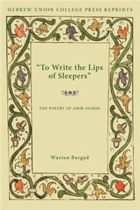 To Write the Lips of Sleepers