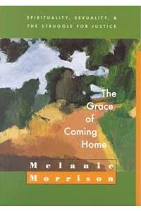 The Grace of Coming Home: Spirituality, Sexuality, and the Struggle for Justice