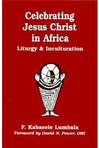 Celebrating Jesus Christ in Africa