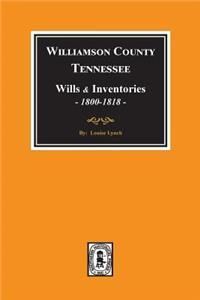 Williamson County, Tennessee Wills and Inventories, 1800-1818. ( Books 1 & 2 )